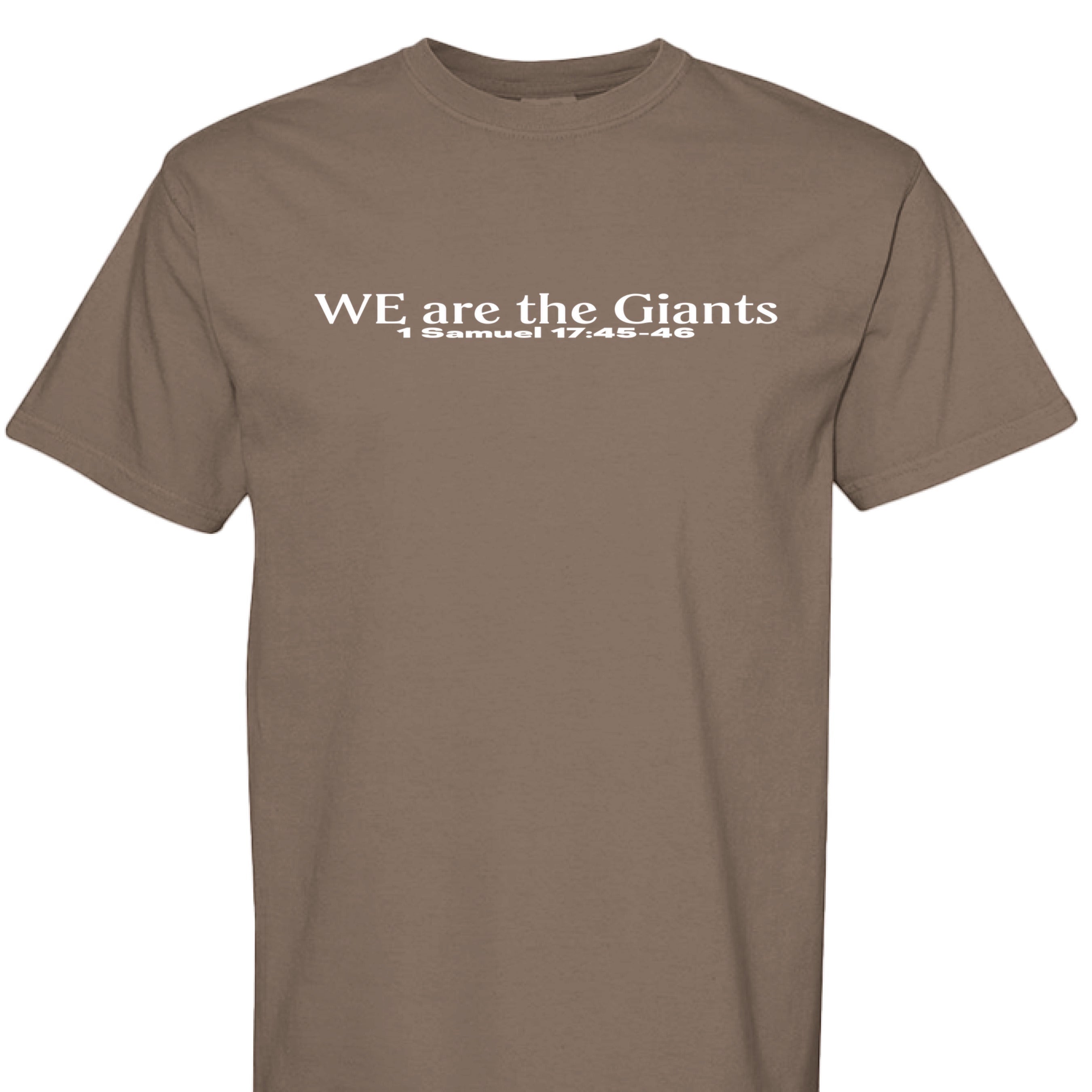 Holy and Royal brown cotton t-shirt with white text: WE are the Giants, 1 Samuel 17:45-46.