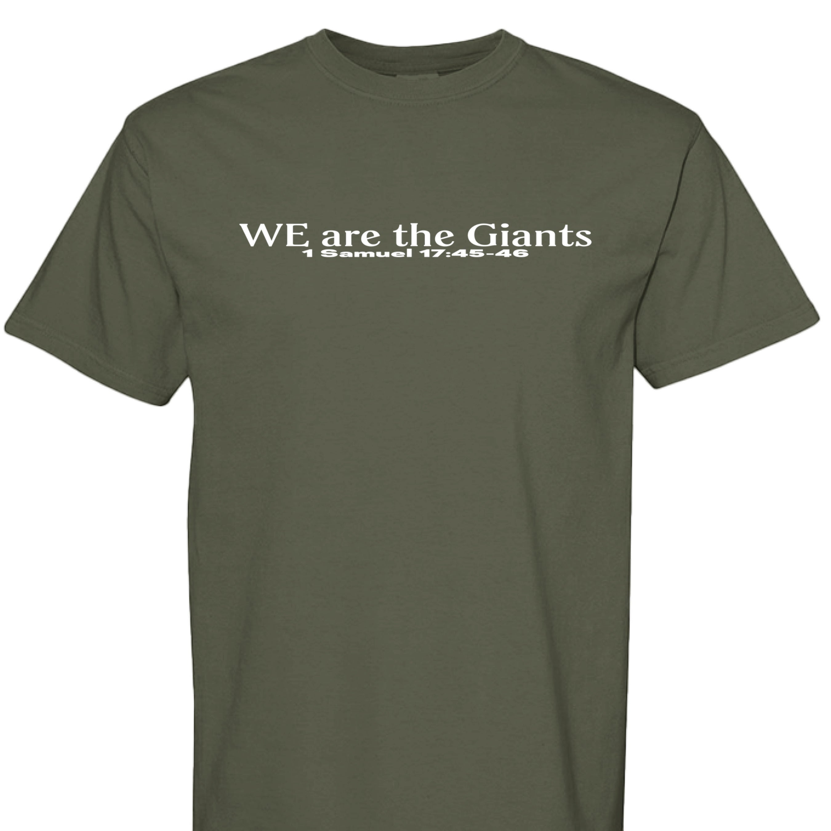 Holy and Royal olive green cotton t-shirt with white text "WE are the Giants 1 Samuel 17:45-46".